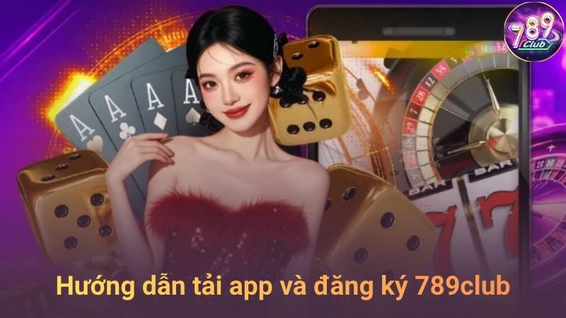 Hướng dẫn tham gia 789club siêu nhanh
